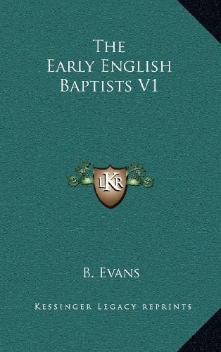 The Early English Baptists V1