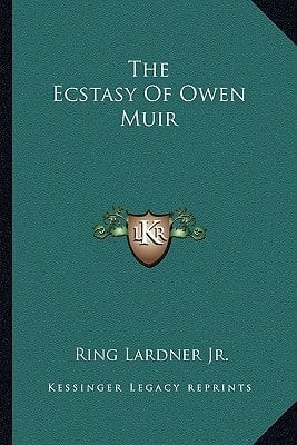 The Ecstasy Of Owen Muir