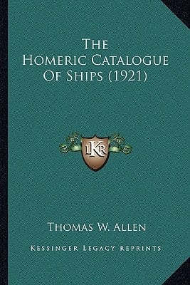 The Homeric Catalogue Of Ships (1921)
