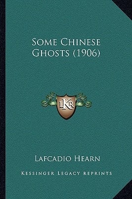 Some Chinese Ghosts (1906)