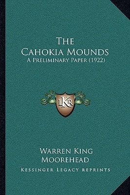 The Cahokia Mounds: A Preliminary Paper (1922)