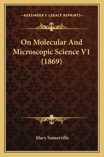 On Molecular And Microscopic Science V1 (1869)