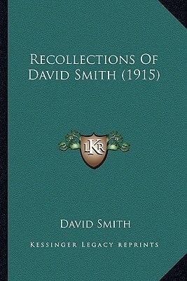 Recollections Of David Smith (1915)