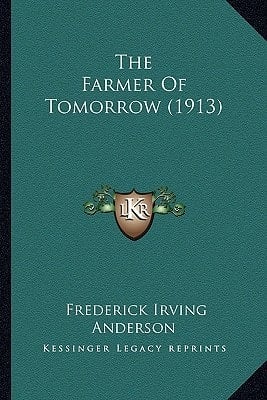 The Farmer Of Tomorrow (1913)