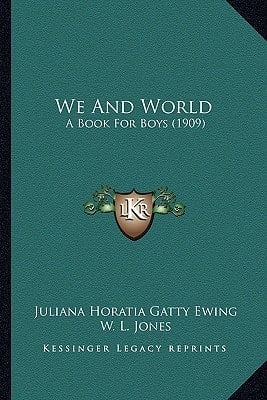 We And World: A Book For Boys (1909)