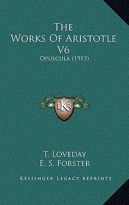 The Works Of Aristotle V6: Opuscula (1913)