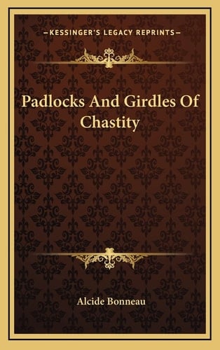 Padlocks And Girdles Of Chastity