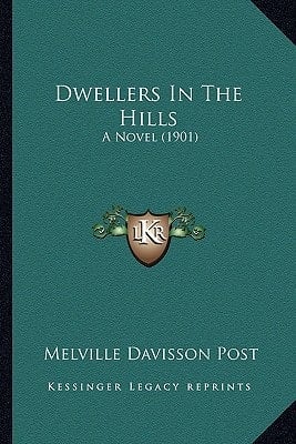 Dwellers In The Hills: A Novel (1901)