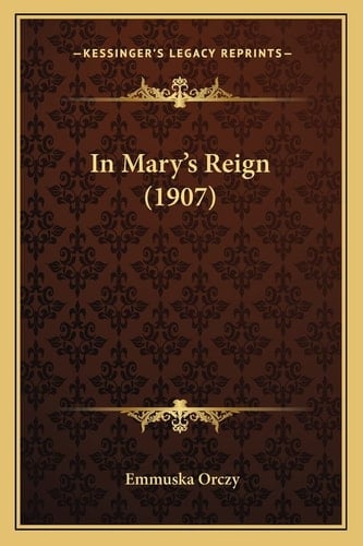 In Mary's Reign (1907)