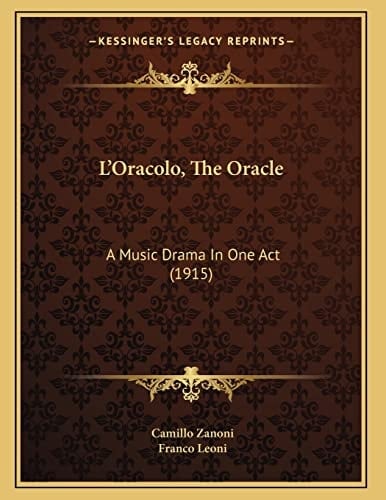 L'Oracolo, The Oracle: A Music Drama In One Act (1915)