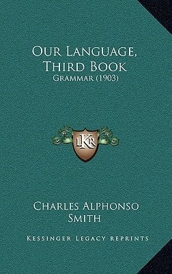 Our Language, Third Book: Grammar (1903)