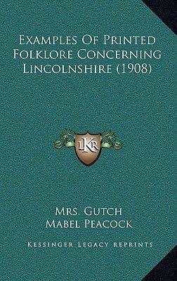 Examples Of Printed Folklore Concerning Lincolnshire (1908)