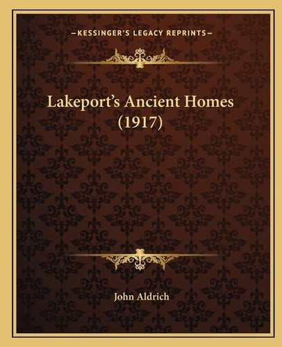 Lakeport's Ancient Homes (1917)