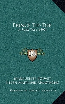 Prince Tip-Top: A Fairy Tale (1892)