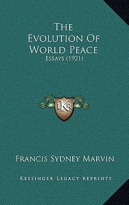 The Evolution Of World Peace: Essays (1921)