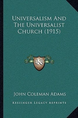 Universalism And The Universalist Church (1915)