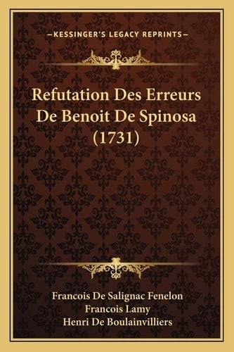 Refutation Des Erreurs De Benoit De Spinosa (1731) (French Edition)
