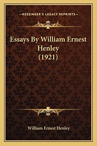 Essays By William Ernest Henley (1921)