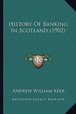 History Of Banking In Scotland (1902)