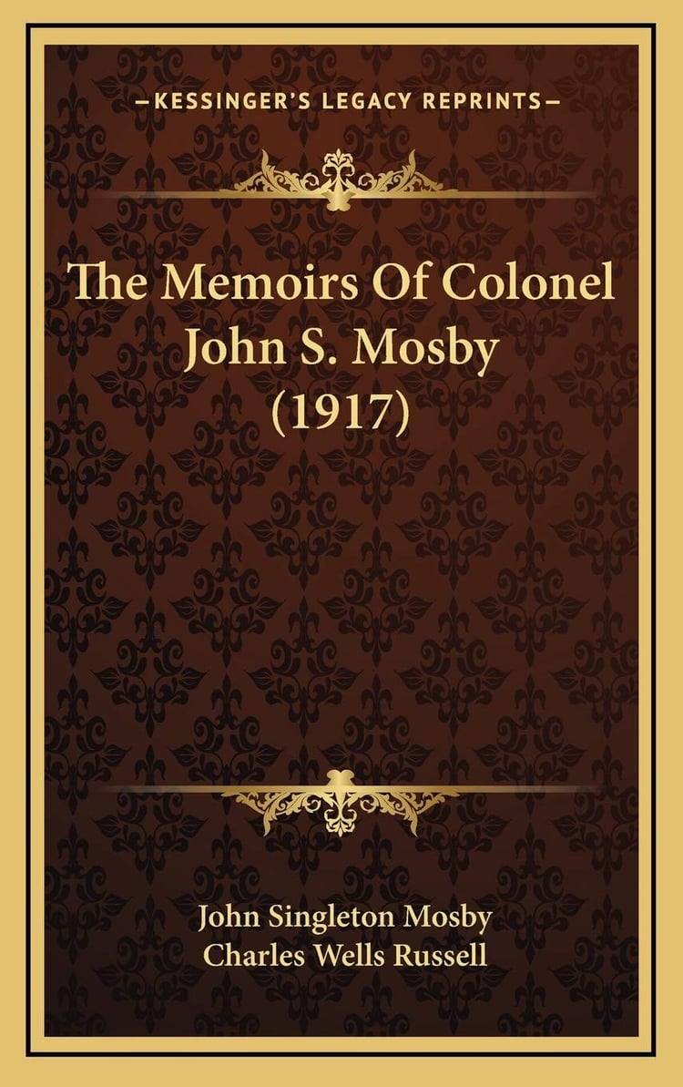 The Memoirs Of Colonel John S. Mosby (1917)