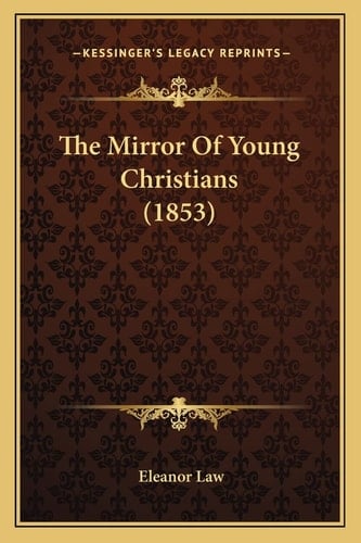 The Mirror Of Young Christians (1853)