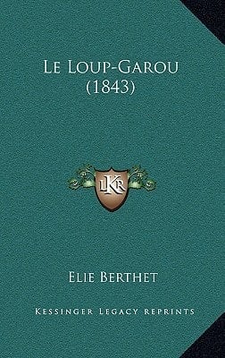 Le Loup-Garou (1843) (French Edition)