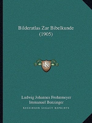 Bilderatlas Zur Bibelkunde (1905) (German Edition)