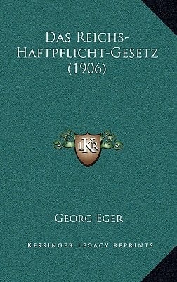 Das Reichs-Haftpflicht-Gesetz (1906) (German Edition)