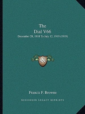 The Dial V66: December 28, 1918 To July 12, 1919 (1919)