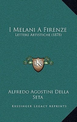 I Melani A Firenze: Lettere Artistiche (1878) (Italian Edition)