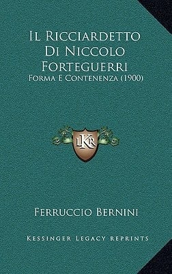 Il Ricciardetto Di Niccolo Forteguerri: Forma E Contenenza (1900) (Italian Edition)