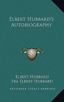 Elbert Hubbard's Autobiography