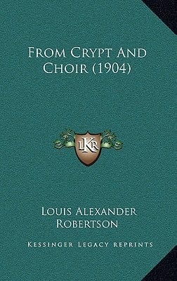 From Crypt and Choir (1904)