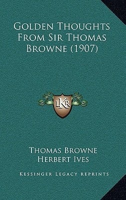 Golden Thoughts From Sir Thomas Browne (1907)