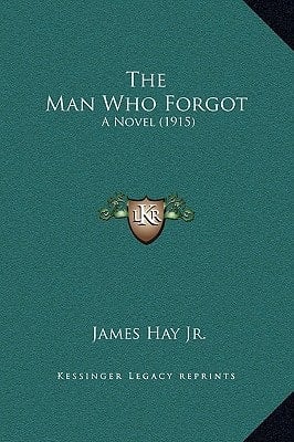 The Man Who Forgot: A Novel (1915)