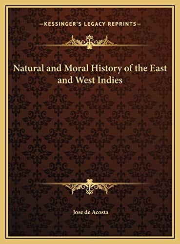 Natural and Moral History of the East and West Indies
