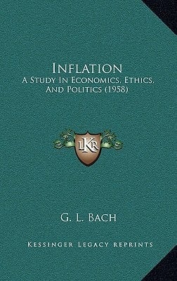 Inflation: A Study In Economics, Ethics, And Politics (1958)