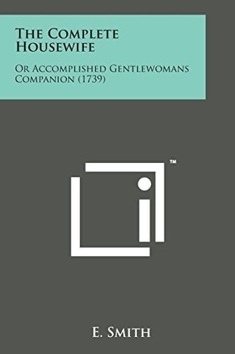 The Complete Housewife: Or Accomplished Gentlewomans Companion (1739)