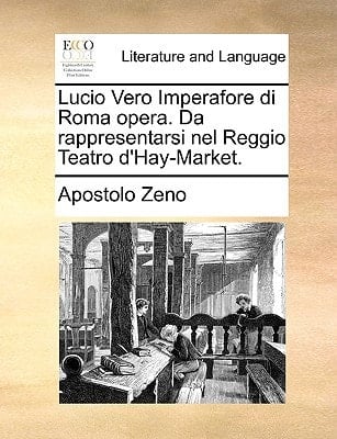 Lucio Vero Imperafore di Roma opera. Da rappresentarsi nel Reggio Teatro d'Hay-Market.