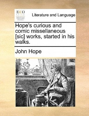 Hope's curious and comic missellaneous [sic] works, started in his walks.