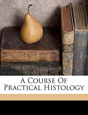A course of practical histology