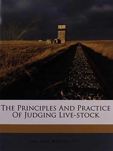 The principles and practice of judging live-stock