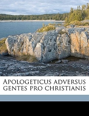 Apologeticus adversus gentes pro christianis (Latin Edition)