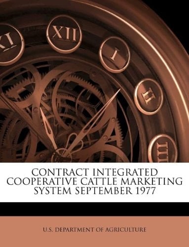 CONTRACT INTEGRATED COOPERATIVE CATTLE MARKETING SYSTEM SEPTEMBER 1977