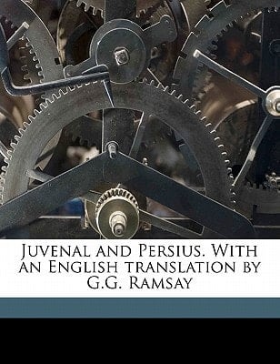 Juvenal and Persius. With an English translation by G.G. Ramsay