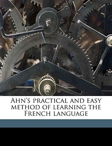Ahn's practical and easy method of learning the French language