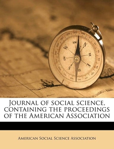 Journal of social science, containing the proceedings of the American Association Volume no.42