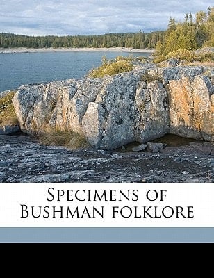 Specimens of Bushman folklore