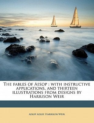 The fables of Aesop: with instructive applications, and thirteen illustrations from designs by Harrison Weir