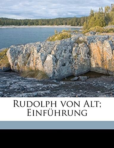 Rudolph von Alt; Einführung (German Edition)